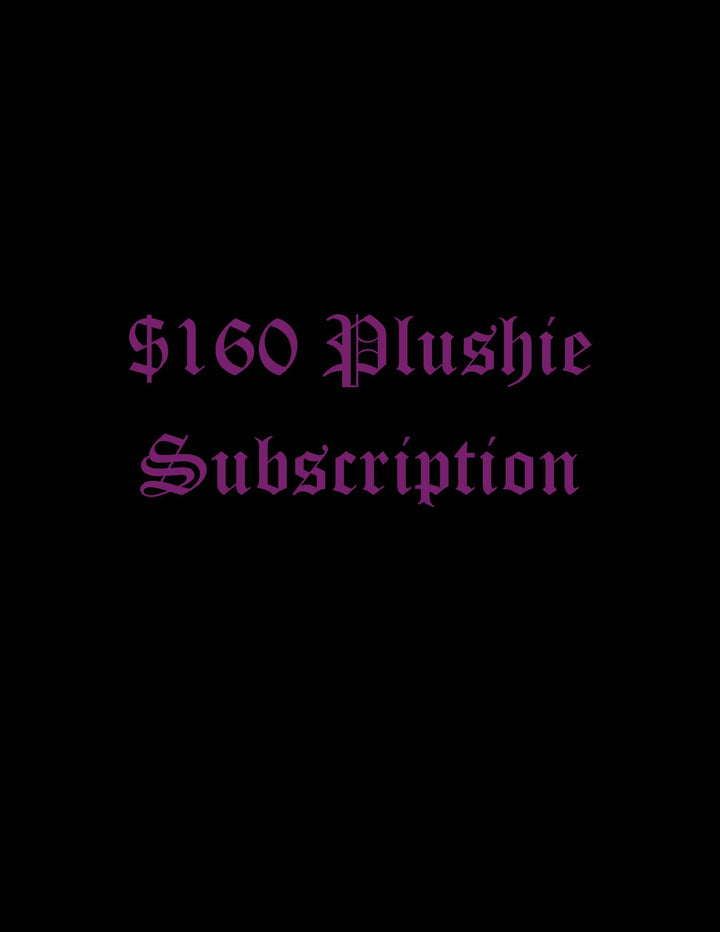 $160 Plushie Subscription for Monthly Plushie Subscription services.